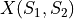 X(S_1, S_2)