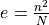 e = \frac{n^2}{N}