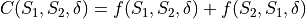 C(S_1, S_2, \delta) = f(S_1, S_2, \delta) + f(S_2, S_1, \delta)